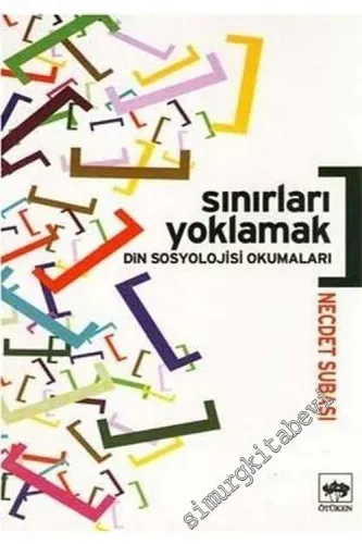 Sınırları Yoklamak: Din Sosyolojisi Okumaları -