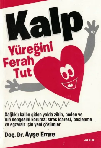 Kalp Yüreğini Ferah Tut