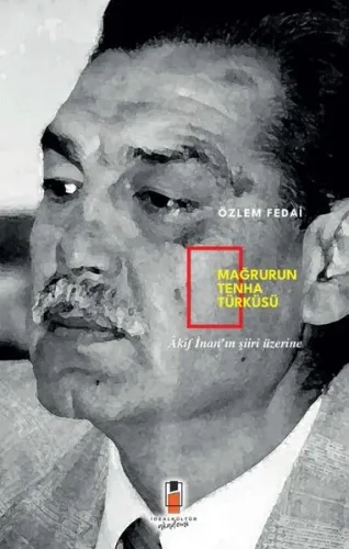 Mağrurun Tenha Türküsü;Âkif İnan’ın Şiiri Üzerine
