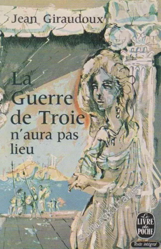 La Guerre de Troie n'aura pas Lieu ( Pièce en deux actes )  -