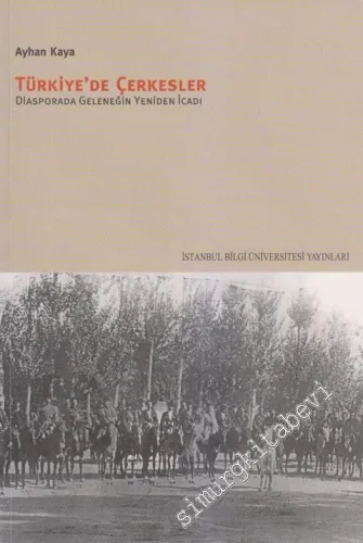Türkiye'de Çerkesler: Diyasporada Geleneğin Yeniden İcadı -
