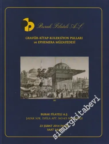 Burak Müzayede Gravür,  Kitap,  Koleksiyon Pulları ve Ephemera Müzayedesi (23 Şubat 2014) -