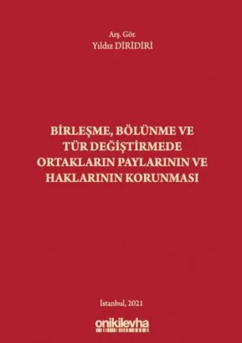 Birleşme, Bölünme ve Tür Değiştirmede Ortakların Paylarının ve Haklarının Korunması