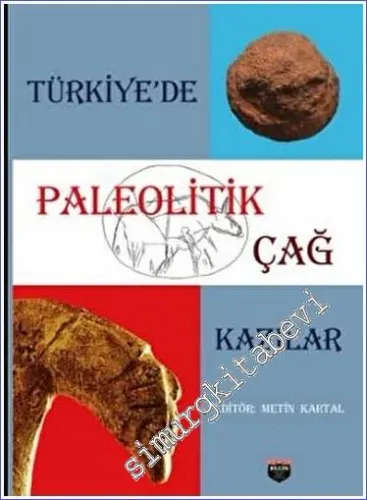 Türkiye'de Paleolitik Çağ Kazılar -         2023