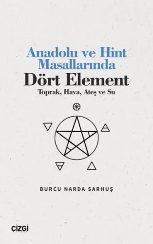 Anadolu ve Hint Masallarında Dört Element - Toprak Hava Ateş ve Su