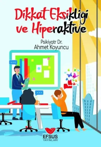 Dikkat Eksikliği ve Hiperaktivite