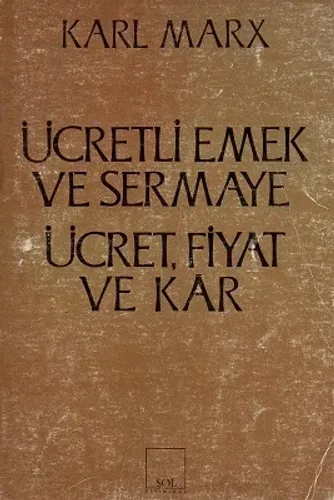Ücretli Emek ve Sermaye Ücret, Fiyat ve Kar