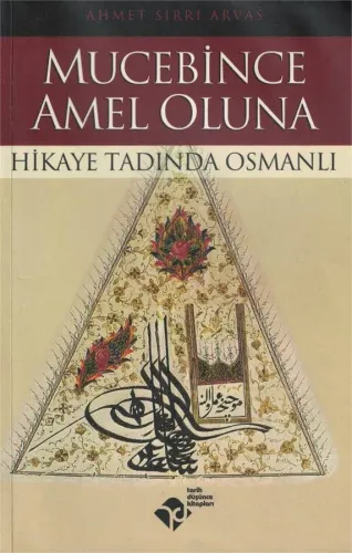 Mucebince Amel Oluna Hikaye Tadında Osmanlı