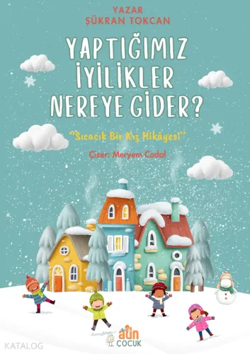 Yaptığımız İyilikler Nereye Gider ?;"Sıcacık Bir Kış Hikayesi"