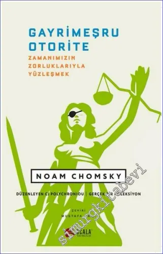 Gayrimeşru Otorite - Zamanımızın Zorluklarıyla Yüzleşmek -         2023