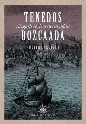 Tenedos Bozcaada; Rüzgârlı Söylencelerin Adası