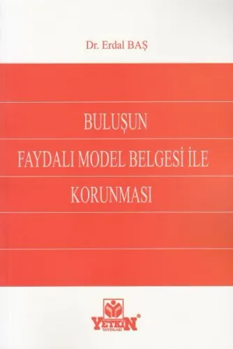 Buluşun Faydalı Model Belgesi İle Korunması