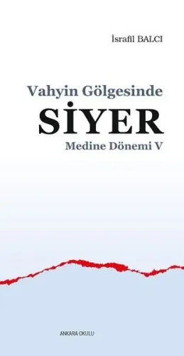 Vahyin Gölgesinde Siyer - Medine Dönemi V