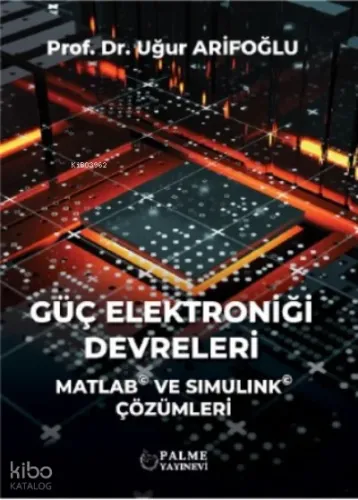 Güç Elektroniği Devreleri Matlab Ve Simulink Çözümleri