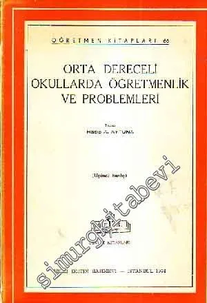Orta Dereceli Okullarda Öğretmenlik ve Problemleri  -