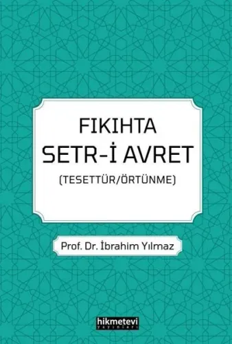 Fıkıhta Setr-i Avret (Tesettür/Örtünme) | İbrahim Yılmaz | Hikmet Evi 