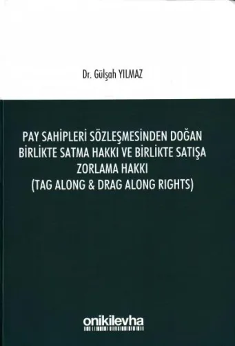 Pay Sahipleri Sözleşmesinden Doğan Birlikte Satma Hakkı ve Birlikte Satışa Zorlama Hakkı