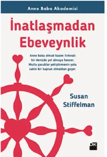 İnatlaşmadan Ebeveynlik-Anne Baba Akademisi