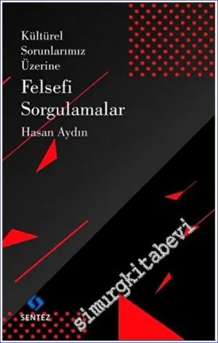 Kültürel Sorunlarımız Üzerine Felsefi Sorgulamalar - 2023