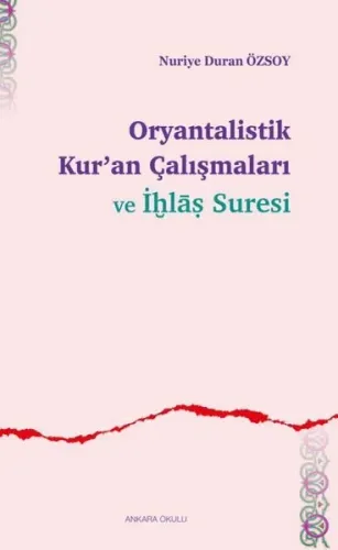 Oryantalistik Kur'an Çalışmaları ve İhlâs Suresi