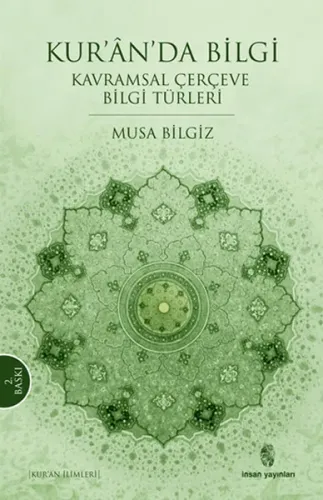 Kur'anda Bilgi Kavramsal Çerçeve, Bilgi Türleri | benlikitap.com