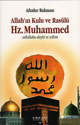 Allah'ın Kulu ve Rasulü Hz. Muhammed (S.A.V)