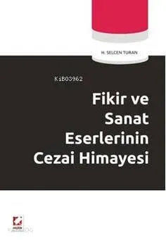 Fikir ve Sanat Eserlerinin Cezai Himayesi