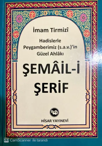 Hadislerle Peygamberimiz (sav) in Güzel Ahlakı ŞEMAİL-İ ŞERİF