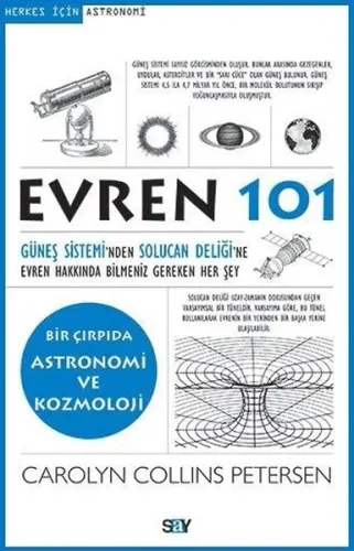 Evren 101; Güneş Sistemi'nden Solucan Deliği'ne Evren Hakkında Bilmeniz Gereken Her Şey