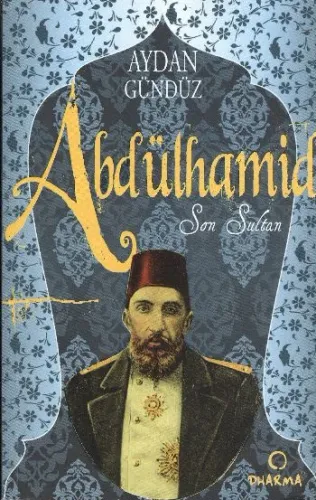 Abdülhamid Son Sultan