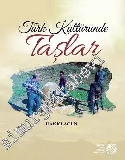 Türk Kültüründe Taşlar CİLTLİ -        2018