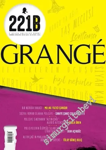 221B 2 Aylık Polisiye Dergisi - Dosya: Grange - Sayı: 16      Temmuz - Ağustos  2018