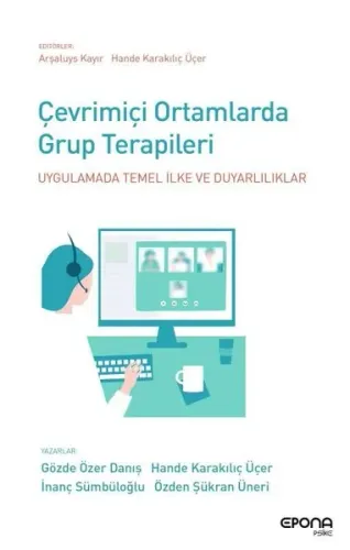 Çevrimiçi Ortamlarda Grup Terapileri;Uygulamada Temel İlke ve Duyarlılıklar