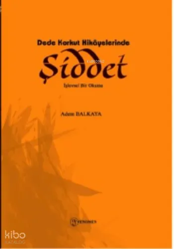 Dede Korkut Hikayelerinde Şiddet İşlevsel Bir Okuma