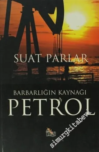 Barbarlığın Kaynağı Petrol -        2003