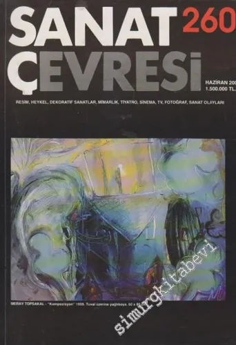 Sanat Çevresi Aylık Sanat Dergisi - Resim, Heykel, Dekoratif Sanatlar, Mimarlık, Tiyatro, Sinema, TV, Fotoğraf, Sanat Olayları - Sayı: 260      Haziran