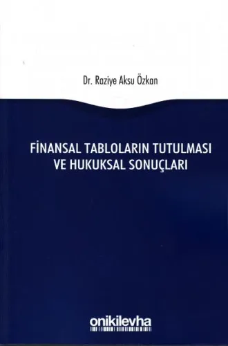 Finansal Tabloların Tutulması ve Hukuksal Sonuçları