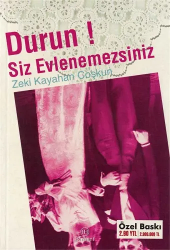 Durun! Siz Evlenemezsiniz