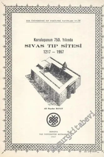 Kuruluşunun 750. Yılında Sıvas Tıp Sitesi 1217 - 1967