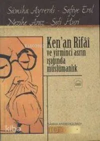 Kenan Rifai ve Yirminci Asrın Işığında Müslümanlık