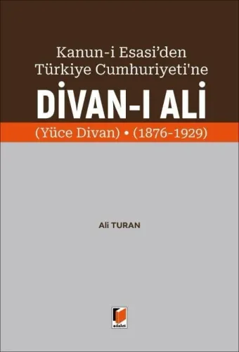 Kanun-i Esasi'den Türkiye Cumhuriyeti'ne Divan-ı Ali (Yüce Divan) (1876-1929)