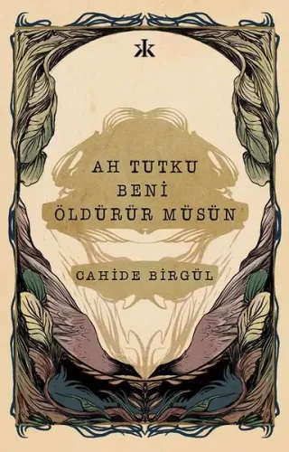 Ah Tutku Beni Öldürür müsün