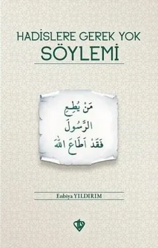 Hadislere Gerek Yok Söylemi
