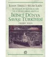 İkinci Dünya Savaşı Türkiyesi 2. Cilt: İktisadi Politikaları ve Uygulamalarıyla