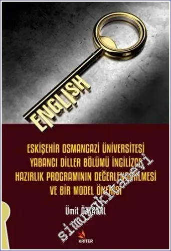 Eskişehir Osmangazi Üniversitesi Yabancı Diller Bölümü İngilizce Hazırlık Programının Değerlendirilmesi ve Bir Model Önerisi -         2023