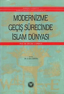 Modernizme Geçiş Sürecinde İslam Dünyası