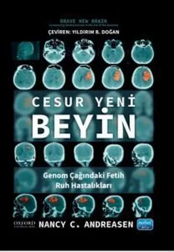 Cesur Yeni Beyin - Genom Çağındaki Fetih Ruh Hastalıkları