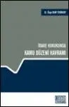 İdare Hukukunda Kamu Düzeni Kavramı