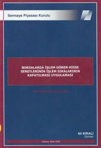Borsalarda İşlem Gören Hisse Senetlerinin İşlem Sıralarının Kapatılması Uygulaması