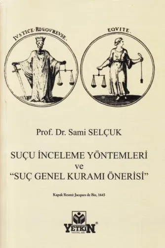Suçu İnceleme Yöntemleri ve Suç Genel Kuramı Önerisi